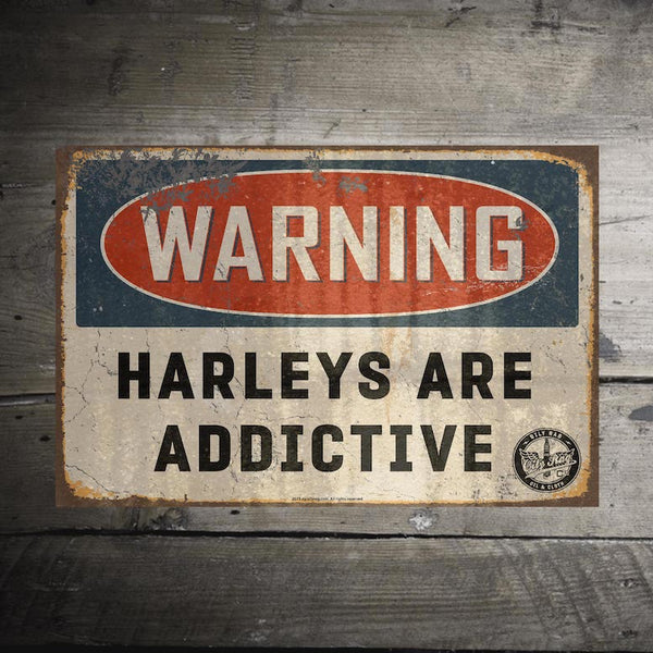 Harleys are Addictive Alloy Sign