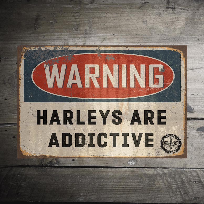 Harleys are Addictive Alloy Sign | Oily Rag Co