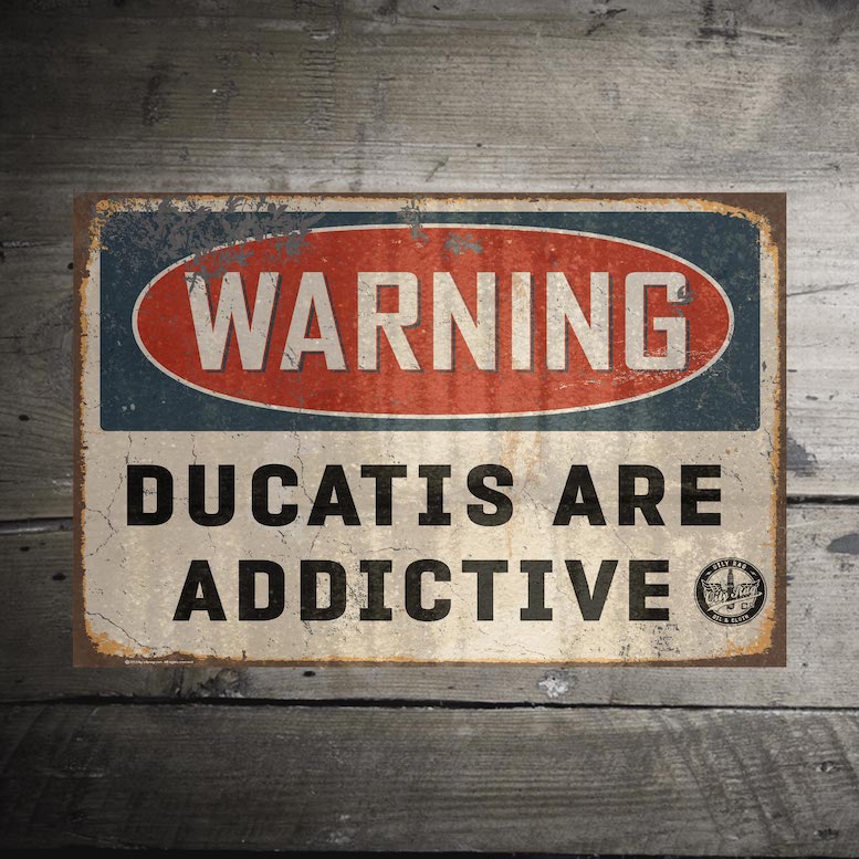Ducatis are Addictive Alloy Sign