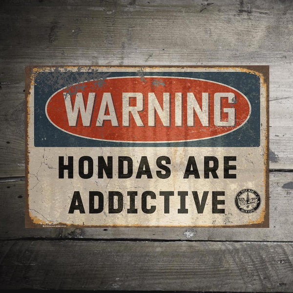 Hondas are Addictive Alloy Sign
