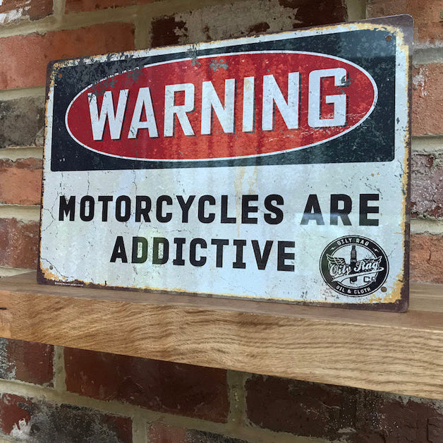 Motorcycles are Addictive Alloy Sign