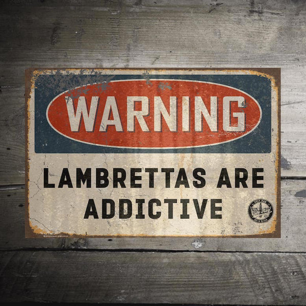 Lambrettas are Addictive Alloy Sign