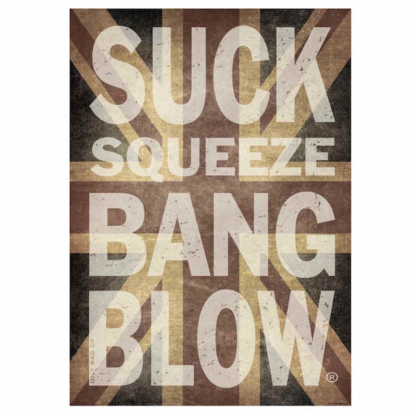 Suck Squeeze Bang Blow™ Print - Size A1 841mm x 594mm
