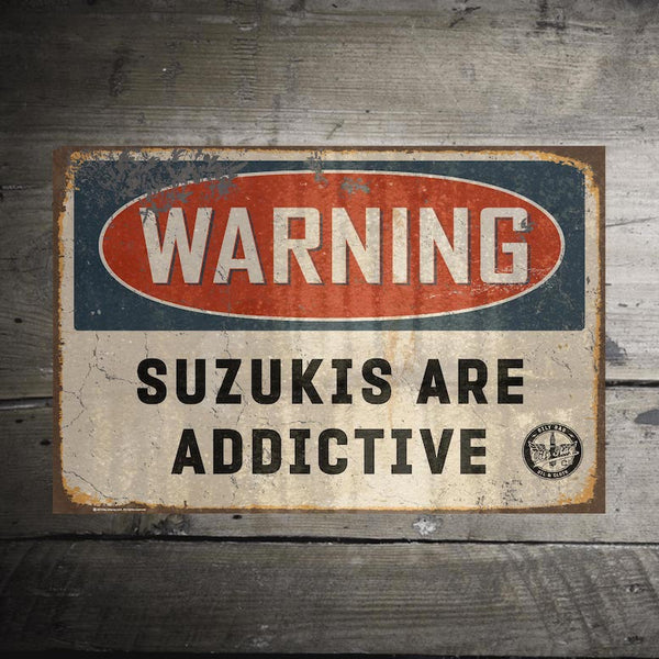 Suzukis are Addictive Alloy Sign